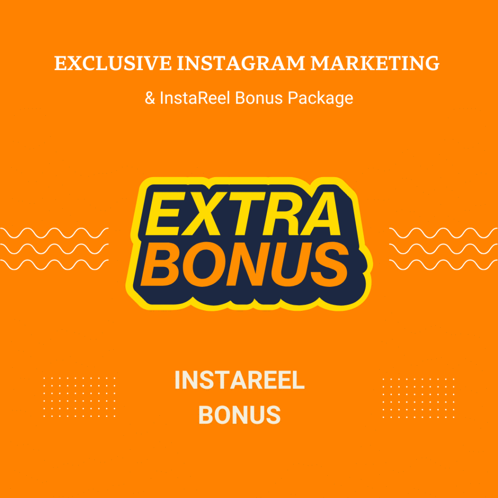 InstaReel Exclusive Bonus Package – Grow and Monetize Your Instagram with Video Content