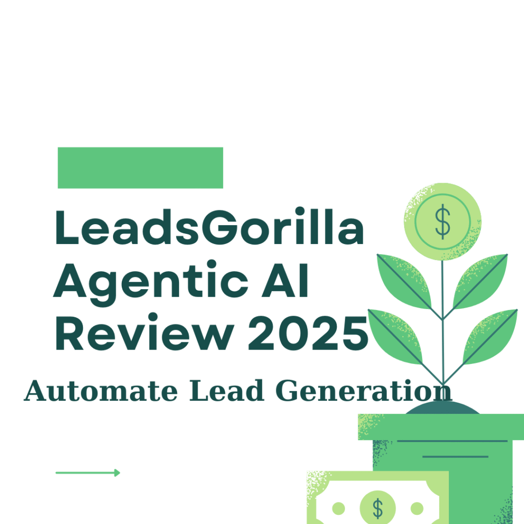 LeadsGorilla Agentic AI 2025 Review – AI-Powered Lead Generation Software