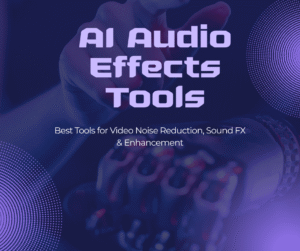 ai audio tools for video, ai noise reducer, ai sound enhancer, ai sound fx for creators