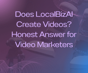 Does LocalBizAI create videos or just help sell video marketing services?